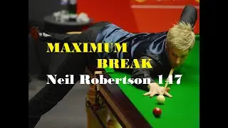 Maximum Break - Neil Robertson 147 - Snooker