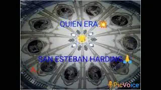 #QUIEN ERA#SAN ESTEBAN HARDING🙏