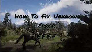 RDR2 How To Fix Unknown Error FFFF (Updated)