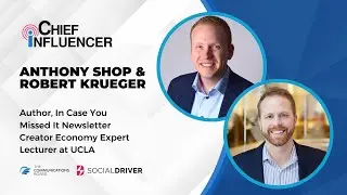 Robert Krueger & Anthony Shop Reflect on Season 1 - Chief Influencer - Episode # 030