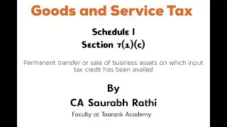 Goods an Services Tax Schedule I  Section 7(1)(c)