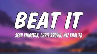 Sean Kingston - Beat It (Lyrics) ft. Chris Brown & Wiz Khalifa