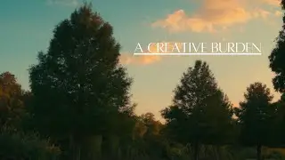 A Creative Burden | From The Heart of a Creative - A Short Film
