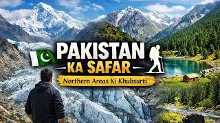 Rakaposhi के साये में जन्नत 😍 | Gilgit से Astore Valley | Hindi Travel Documentary