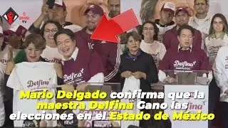 Mario Delgado confirma que la maestra Delfina Gano las elecciones en el Estado de M&eacute;xico