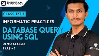 IP CHAPTER-1 Database Query Using SQL | Part-1 - Shikhram Institute