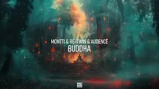 Re-Twin & Montti & Audence - Buddha (Original Mix)