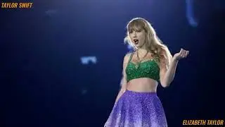 Taylor Swift - Elizabeth Taylor