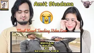 Behan Bhai Ki School Life (Most heart Touching) || Amit Bhadana || #WARNING Make You Cry Reaction 😭