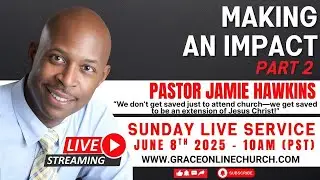 Grace Online Church | Making an Impact (Part 2) | Pentecost Sunday Service | Pastor Jamie Hawkins