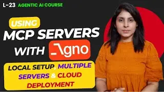 L-23 Using MCP Servers with Agno: From Local Setup to Cloud Deployment
