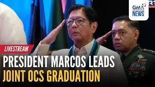 LIVE - PBBM leads Joint OCS Graduation - Replay | GMA Integrated News
