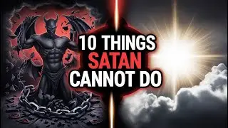 10 things Satan cannot do. Number 9 will shock you ! #facts #bible #history