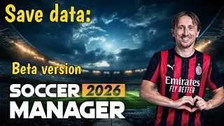Soccer Manager 2026 Save Data || New update version. 3.0.5 || Part: 5