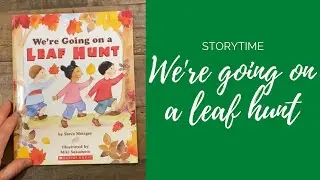 Storytime: 'We're going on a leaf hunt' by Steve Metzger