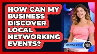 How Can My Business Discover Local Networking Events?