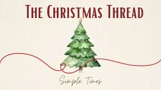 The Christmas Thread - Simple Times