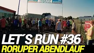 Let&acute;s Run #36 - Roruper Abendlauf - 10km und ganz sch&ouml;n viel los
