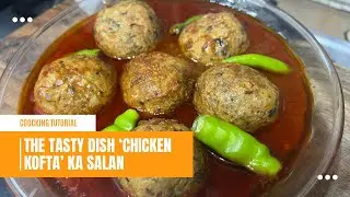 The Tasty Dish ‘Chicken Kofta’ Ka Salan 🤤By Samina Majeed 