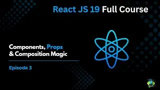 Episode 3: Components, Props & Composition - React JS Full Course 2025