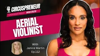 The Aerial Violinist: Janice Martin’s Circus of Sound- Circuspreneur Podcast Ep.112