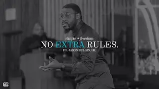 No Extra Rules | Dr. Jason A. Bulgin, Sr. | Simple Series | 01.10.26