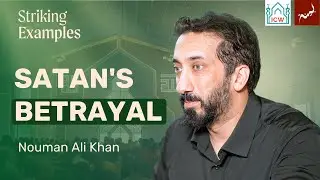 Satan's Betrayal [59:16] | Ep 27 | Striking Examples in the Quran | Nouman Ali Khan