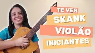 COMO TOCAR TE VER - SKANK - VIOLÃO INICIANTES
