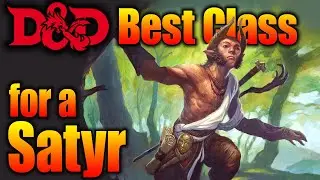Best Class to Play a Satyr in D&D