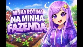 MINHA ROTINA NA MINHA FAZENDA - Farming and friends | Roblox