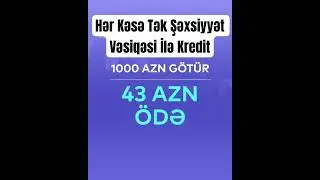 Tək Şəxsiyyətlə S&uuml;rətli Kredit #marketing #internationalnews