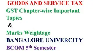GST law and practice chapter wise important topics and marks allocation bangalore univercity Bcom 
