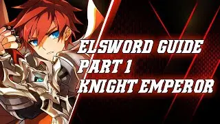 [엘소드/Elsword] Руководство по классу Elsword, часть 1 [ Рыцарь-император ]