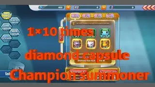1&times;10 times diamond capsule in champion summoner//catching dragonite//bj gaming