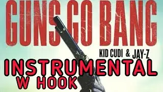 Jay Z & Kid Cudi - Guns Go Bang (Instrumental W Hook)
