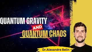 Quantum Information, Quantum Gravity and Quantum Chaos by Dr. Alexander Belin