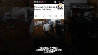 Vonis Mati Ferdy Sambo Dinilai Langgar Hak Hidup