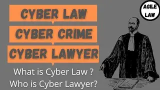 Cyber Law , Cyber Crime & Cyber Lawyer