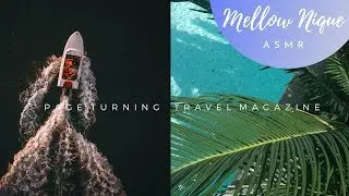 ASMR Page turning through a travel magazine - whisper talk - Mellow Nique