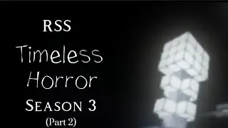 Rss Season 3: Timeless Horror (Pt2)