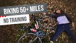 Biking 50+ Miles with No Training