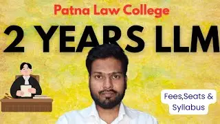 How To Take Admission In Patna Law College In LLM / Updated Syllabus,Fees & Seats