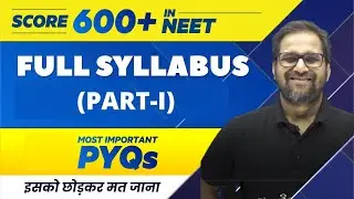 FULL SYLLABUS (PART-1) - Most Important PYQs | NEET 2022 🔥