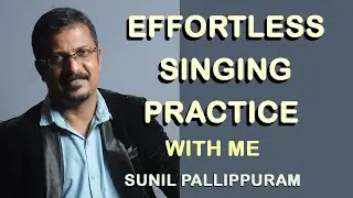 Effortless Singing Practice with Me | Sunil Pallippuram |Carnatic & Light music I Euphony
