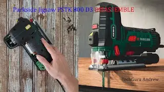 Parkside Jigsaw PSTK 800 D3 Disassemble Taking Apart