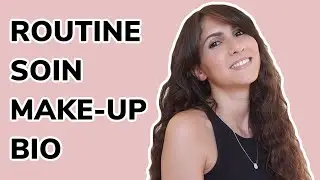 Routine soin - peau à imperfections - & maquillage BIO
