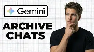 How To Archive Chats In Google Gemini (Quick Guide)