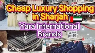 Cheap Luxury Shopping in Sharjah | Yara International Brands | Explore Dubai with Nadia
