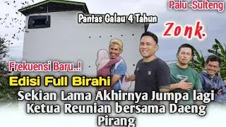 Frekuensi Baru‼️ Edisi full birahi | Sekian lama akhirnya jumpa, ketua reunian bersama daeng pirang