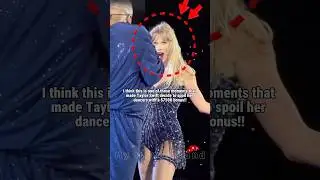 The Moment That Might Explain Taylor Swift&rsquo;s $750K Bonus for Her Dancers!! #taylorswift